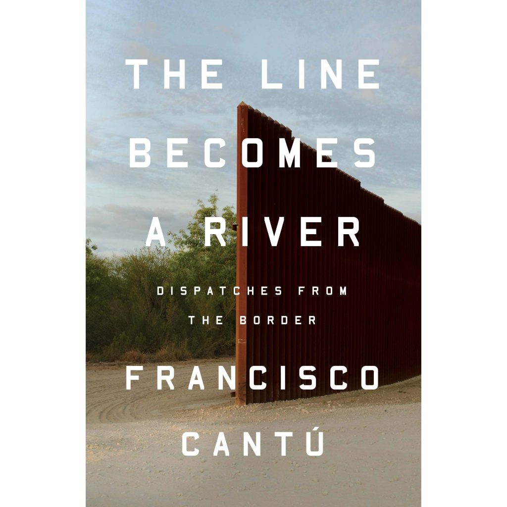 the line becomes a river francisco cantu